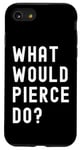 iPhone SE (2020) / 7 / 8 What Would Pierce Do? Case