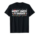 Most Likely To Overshop Shopping Family Crew Christmas T-Shirt