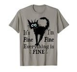 It's Fine I'm Fine Everything Is Fine Funny Cat T-Shirt