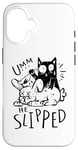 iPhone 16 "Umm ... He Sliped"-Katzen-Halloween Costume For Women Case