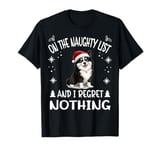 Cute Karelian Bear Dog Christmas On The Naughty List and I T-Shirt