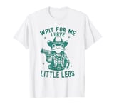 Wait For Me I Have Little Legs, funny short height frog meme T-Shirt