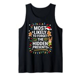 Most Likely To Forget The Hidden Presents Shirt Christmas Tank Top