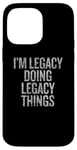 Coque pour iPhone 14 Pro Max Je suis Legacy Doing Legacy Things Funny Vintage