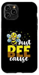 Coque pour iPhone 11 Pro Bee Just Bee-cause Motif abeilles