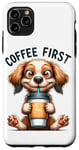 Coque pour iPhone 11 Pro Max Coffee First Tasse à café Motif chiot mignon