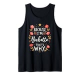 Women Because I'm Babette That's Why Woman Tank Top