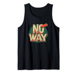 No Way Graphic for a Bold and Edgy Look Tank Top