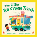 Henry Holt & Company Margery Cuyler The Little Ice Cream Truck (Little Vehicles, 4)