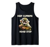 Squirrel Monkey Keep Climbing Never Stop Motivational Tank Top