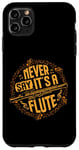 iPhone 11 Pro Max Piccoloist Never say it´s a flute Instrument Piccolo Case