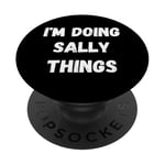 Sally Gifts I'm Doing Sally Things PopSockets PopGrip Adhésif