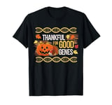 Thankful for good genes, genetics and biology thanksgiving T-Shirt