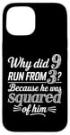 iPhone 15 Why Did 9 Run From 3 Because He Was Squared of Him Math Joke Case