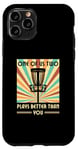 iPhone 11 Pro One of us two plays better than you Frisbee Disc Golf Case