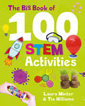 The Big Book of 100 STEM Activities (Little Button Diaries): Science Technology Engineering Math: Science Technology Engineering Maths