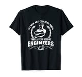 All Men Are Created Equal Then A Few Become Engineers T-Shirt