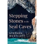 Stepping Stones to the Seal Caves (häftad, eng)