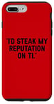 Coque pour iPhone 7 Plus/8 Plus I'd Steak My Reputation Lout It Funny Beef Carnivore Diet Pun