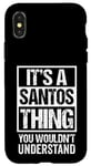 iPhone X/XS It's A Santos Thing You Wouldn't Understand - Family Name Case