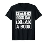 It's A Good Day To Read A Book T-Shirt