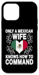 iPhone 12 mini Only A Mexican Wife Knows How To Command Case