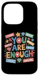 iPhone 14 Pro You Are Enough Dear Person Motivational Inspiring Hope Core Case