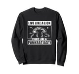 Live Like A Lion Fight Like A Pankratiast Awesome Pankration Sweatshirt