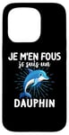 Coque pour iPhone 15 Pro Cute Dolphin Animal, Je M'en Fous Je Suis Un Dolphin