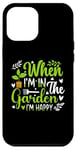 Coque pour iPhone 12 Pro Max When I'm in the garden I'm happy - Jardinier Jardinage