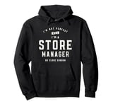 I'm Not Perfect, But I'm a Store Manager Pullover Hoodie