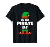 I'm The Pirate Elf Family Pajama Christmas Funny T-Shirt