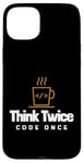 iPhone 15 Plus Programmer - Coder - Think twice, code once Case