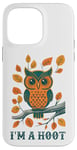 iPhone 14 Pro Max I'm A Hoot, Owl Pun Sarcastic Jokes Sayings Case