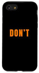 Coque pour iPhone SE (2020) / 7 / 8 Graphique orange Just Don't Orange