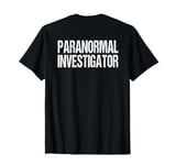 (Print on Back) Paranormal Investigator Ghost Hunter Costume T-Shirt