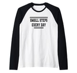 Small Steps Every Day Towards Goals & Dreams Raglan Baseball Tee