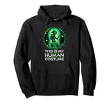 This is My Human Costume Alien Weird Stuff Humor Design UFO Pullover Hoodie