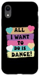 Coque pour iPhone XR All I Want To Do Is Dance Hip Hop HipHop Dancer Breakdance