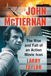 John McTiernan: The Rise and Fall of an Action Movie Icon