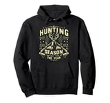 Hunting Season is the best Time of the Year Hunting Pullover Hoodie