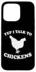 Coque pour iPhone 15 Pro Max Yep I Talk To Chickens Design humoristique avec inscription en allemand "agricult"