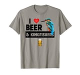 I Love Beer and Kingfishers Bird Watching Drinking Camping T-Shirt