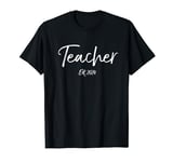 Teaching School Graduation Gift for New Teacher Est. 2024 T-Shirt