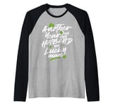 Another year as my Husband you lucky man Raglan Baseball Tee