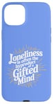 iPhone 15 Plus Loneliness Is Often The Byproduct Of A Gifted Mind Blue Case