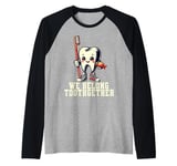 Dentist Valentines Day Tooth Brush We Belong Toothgether Raglan Baseball Tee