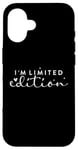 iPhone 16 I am Limited Edition Positive Self-Esteem I am Unique Case