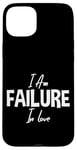 iPhone 15 Plus I Am Failure In Love Romance Not Dead Apparel Case