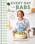 Every Day with Babs  101 FamilyFriendly Dinners for Every Day of the Week: A Cookbook